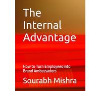 The Internal Advantage: How to Turn Employees into Brand Ambassadors