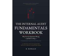 The Internal Audit Fundamentals Workbook: Why You Get Questions Wrong - and How to Stop: An Independent Study Companion for the IIA CIA Part 1 Exam