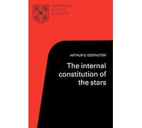 The Internal Constitution of the Stars (Cambridge Science Classics)