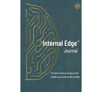 The Internal Edge Journal: It’s time to feel as strong on the inside as you look on the outside.
