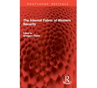 The Internal Fabric of Western Security (Routledge Revivals)