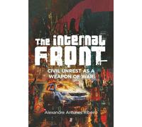 The Internal Front: civil unrest as a weapon of war