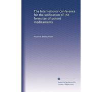 The International conference for the unification of the formulae of potent medicaments