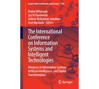 The International Conference on Information Systems and Intelligent Technologies: Advances in Information Systems, Artificial Intelligence, and ... (Lecture Notes in Networks and Systems, 1785)