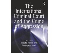 The International Criminal Court and the Crime of Aggression