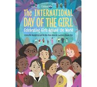 The International Day of the Girl: Celebrating Girls Around the World: 21 (Citizenkid)