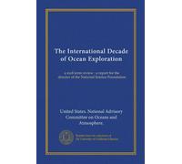 The International Decade of Ocean Exploration: a mid-term review : a report for the director of the National Science Foundation