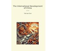 The International Development of China (Classic Books)