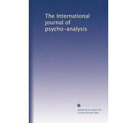 The International journal of psycho-analysis: Volume 1