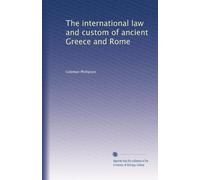 The international law and custom of ancient Greece and Rome