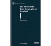 The International Loan Documentation Handbook (Global Financial Markets)