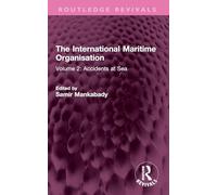 The International Maritime Organisation: Volume 2: Accidents at Sea (Routledge Revivals)