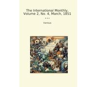 The International Monthly, Volume 2, No. 4, March, 1851 (Classic Books)