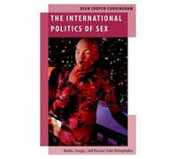 The International Politics of Sex: Bodies, Images, and Russian State Homophobia (Oxford Studies in Gender and International Relations)