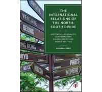 The International Relations of the North-South Divide: Historical Inequality, Contemporary Disagreement and World Politics