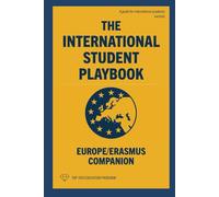 The International Student Playbook: Europe/Erasmus Companion