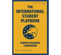 The International Student Playbook: Europe/Erasmus Companion