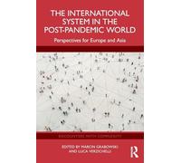 The International System in the Post-Pandemic World: Perspectives for Europe and Asia (Encounters with Complexity)