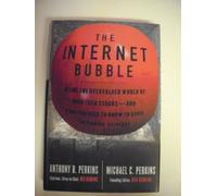 The Internet Bubble: Inside the Overvalued World of High-Tech Stocks--And What You Need to Know to Avoid the Coming Shakeout