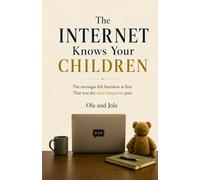 The INTERNET Knows Your CHILDREN