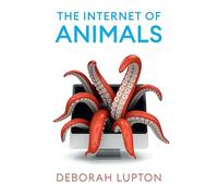 The Internet of Animals: Human-Animal Relationships in the Digital Age