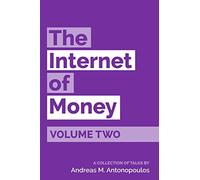 The Internet of Money Volume Two: A collection of talks by Andreas M. Antonopoulos