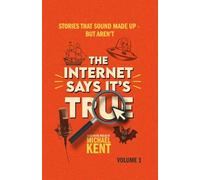 The Internet Says It's True: Stories That Sound Made Up-But Aren't
