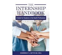 The Internship Handbook: A Guide for Students in the Health Professions