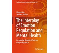 The Interplay of Emotion Regulation and Mental Health: An Adaptive Dynamical Systems Analysis Approach: 661 (Studies in Systems, Decision and Control, 661)