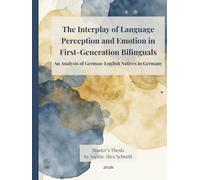 The Interplay of Language Perception and Emotion in First-Generation Bilinguals: An Analysis of German-English Natives in Germany