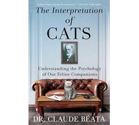 The Interpretation of Cats: Understanding the Psychology of Our Feline Companions