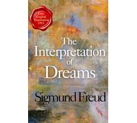 The Interpretation of Dreams: Freud’s Classic Psychoanalysis & Dream Theory Book - Foundational Psychological Work on the Unconscious Mind HARDCOVER