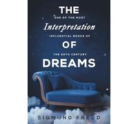 The Interpretation Of Dreams Sigmund Freud: The Complete and Definitive Text