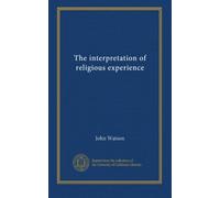 The interpretation of religious experience (v. 1)