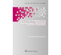 The Interpretative Practice of International Investment Arbitral Tribunals