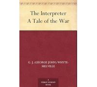 The Interpreter: A Tale of the War