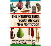 The Interpreters: South Africa's New Nonfiction