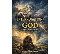 The Interrogation of God: A Journey Through Job 38-39 and the Reordering of the Human Heart