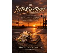 The Intersection: A Novella of Distraction, Legacy, and Redemption