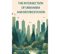 The Intersection of Urbanism and Deforestation: Promoting Native Forest Projects