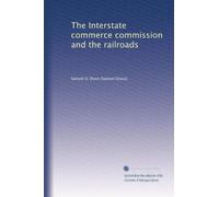 The Interstate commerce commission and the railroads