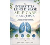 The interstitial lung disease self-care handbook: Practical techniques to improve comfort, energy, and lung function