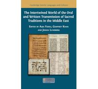 The Intertwined World of the Oral and Written Transmission of Sacred Traditions in the Middle East: 40 (Semitic Languages and Cultures)