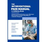 The Interventional Pain Manual: A Clinical Atlas: Standard and Advanced Procedures for the Office-Based Practitioner, Including Coding, Billing, and Complication Management.