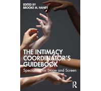 The Intimacy Coordinator's Guidebook: Specialties for Stage and Screen