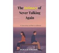 The Intimacy of Never Talking Again