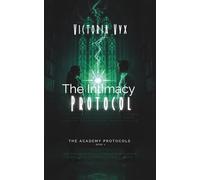 The Intimacy Protocol: A Sci-Fi Romance of Intellectual Enemies in Forced Proximity, Forbidden Desire, and High-Stakes Academia Workplace Life (The ... Forced Proximity, and Divergent Heroines)