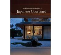The Intimate Beauty Of A Japanese Courtyard /anglais