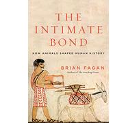 The Intimate Bond: How Animals Shaped Human History