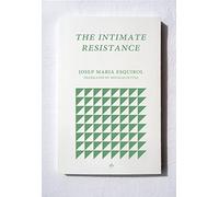 THE INTIMATE RESISTANCE: A Philosophy of Proximity (ENSAYO)